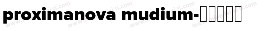 proximanova mudium字体转换
